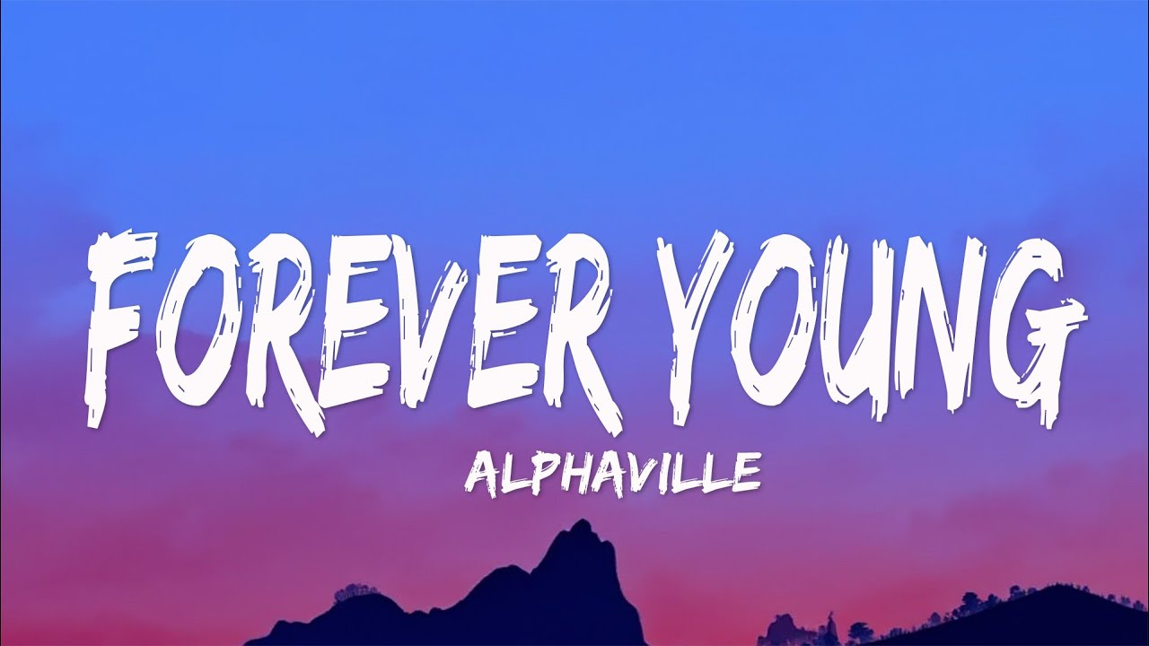 Alphaville - Forever Young (Lyrics)