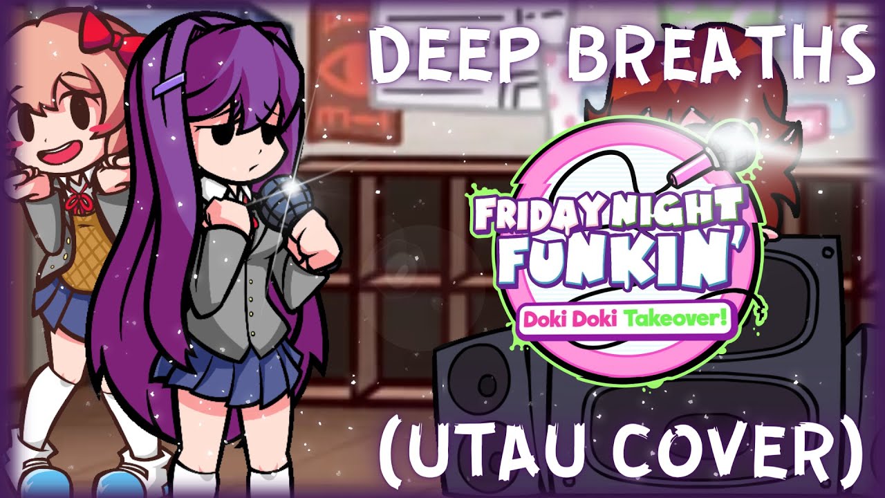 Friday Night Funkin' Doki Doki Takeover / Deep Breaths - [UTAU Cover]