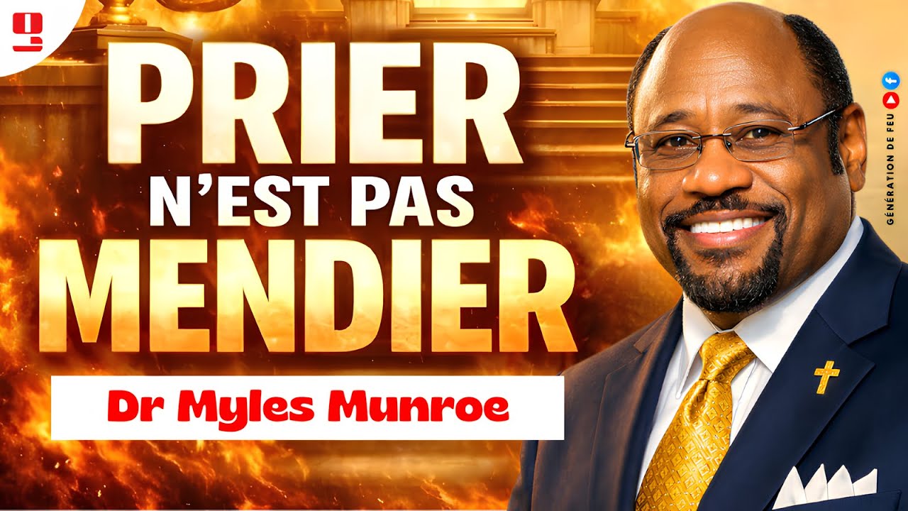 Comment Prier Efficacement Et Activer Les Promesses de Dieu dans Ta Vie | Dr Myles E. Munroe