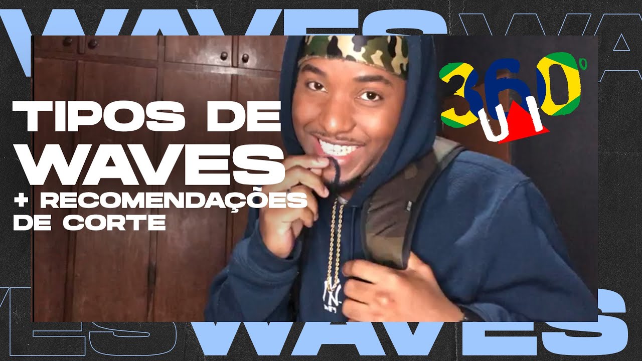 TIPOS DE WAVES + RECOMENDAÇÕES DE CORTE | 360 UAI