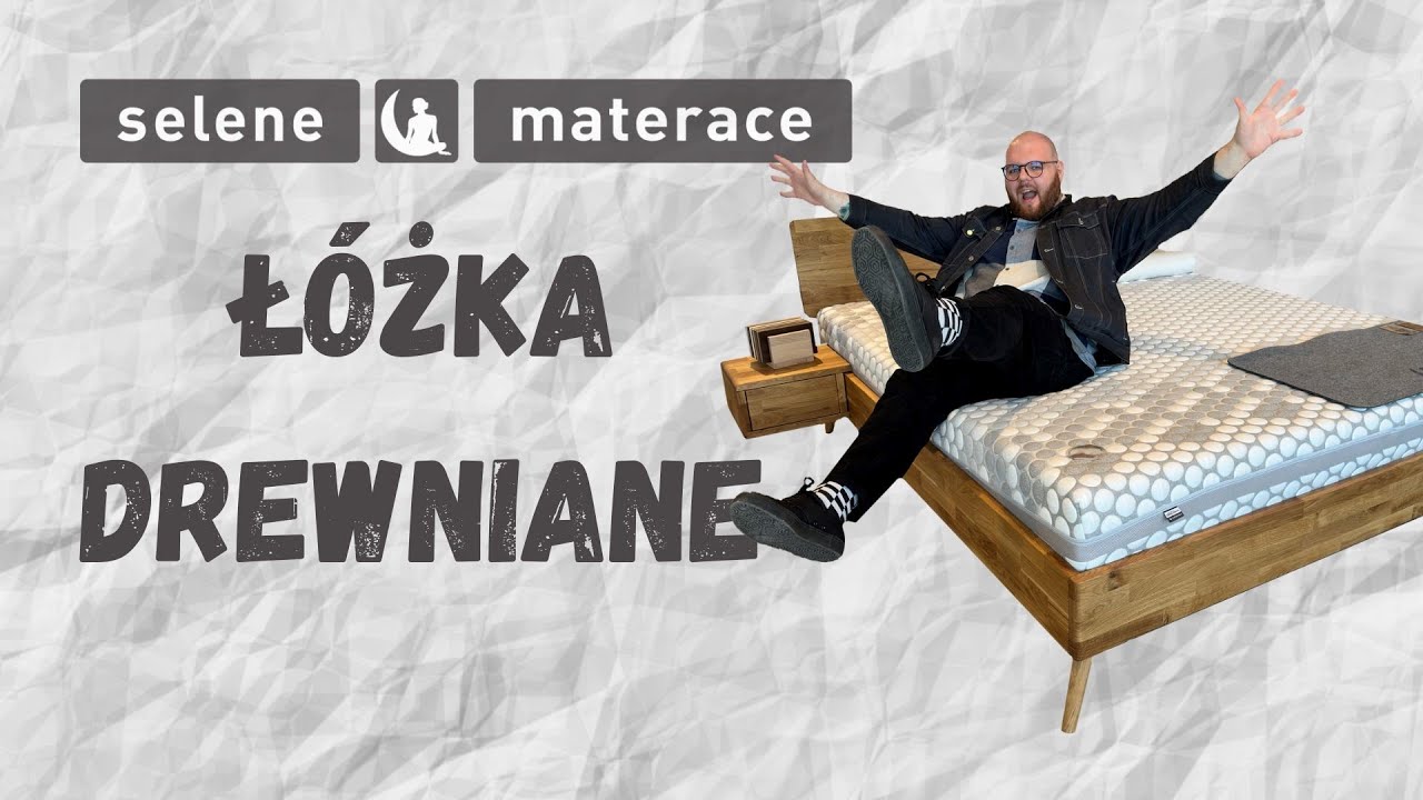 Ł&oacute;żko drewniane - porady specjalisty Selene!