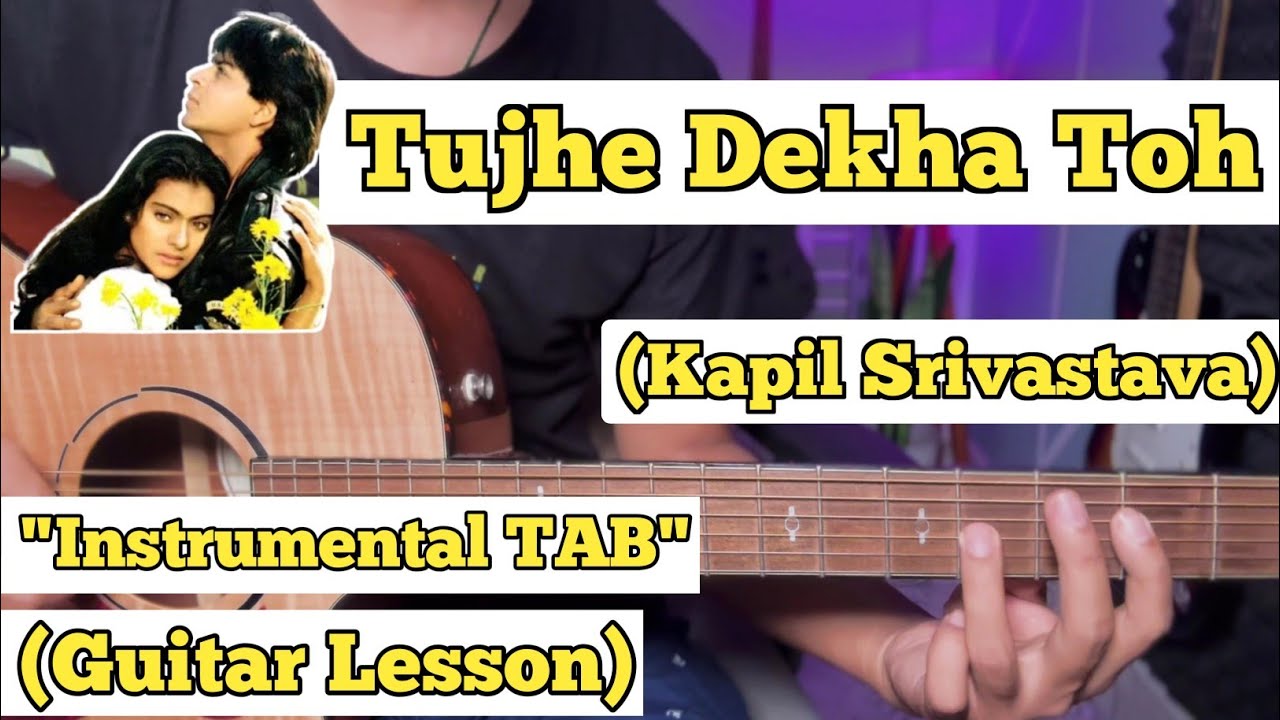 Tujhe Dekha Toh Yeh Jana Sanam - Kapil Srivastava | Guitar Lesson | Instrumental Tab |