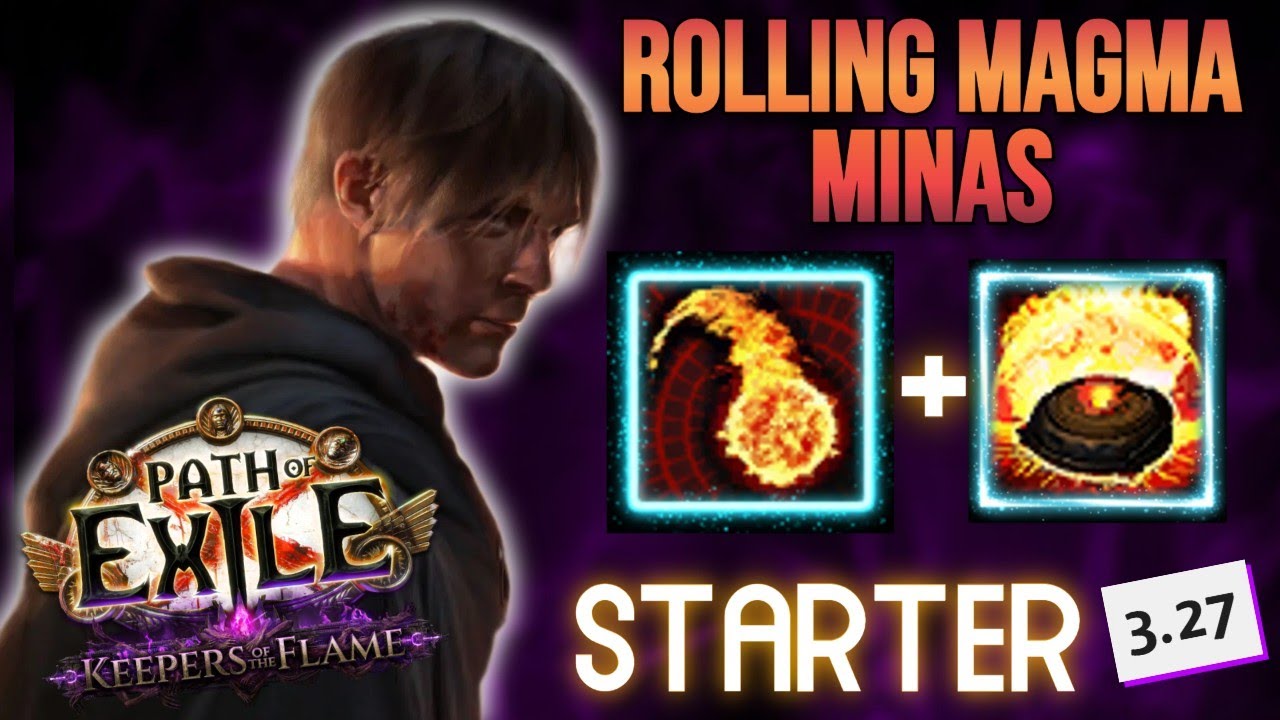 [POE 3.27]💥Rolling Magma Minas💥: Gu&iacute;a Starter Detallada (PoB, Leveo, Endgame)