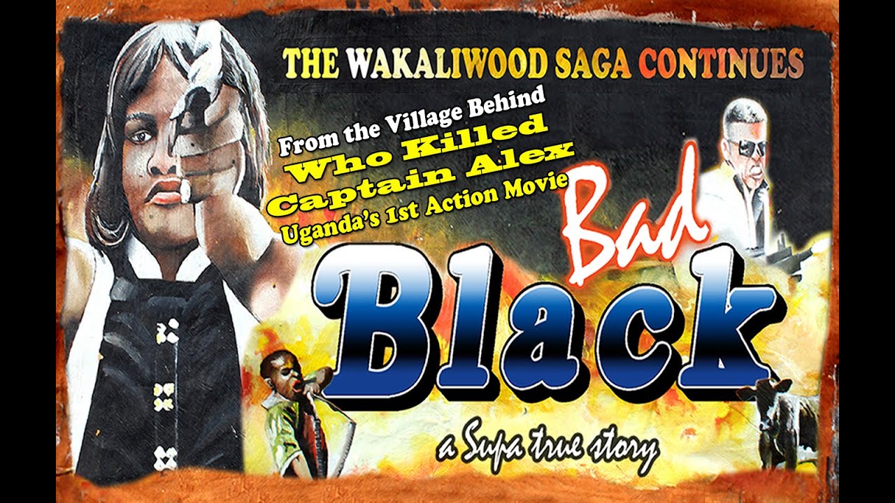Wakaliwood's BAD BLACK (Full Movie) - English Subtitles & VJ Emmie