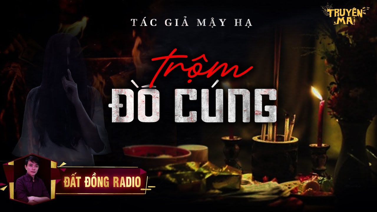 TRỘM ĐỒ CÚNG | Truyện ma dân gian làng quê | Nguyễn Huy