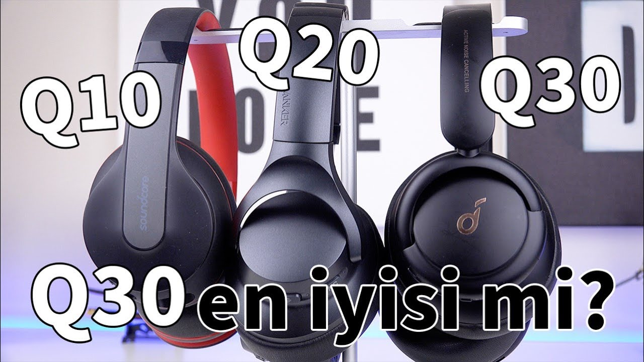 Anker dersine çalışmış! “Anker Soundcore Life Q30 detaylı inceleme“
