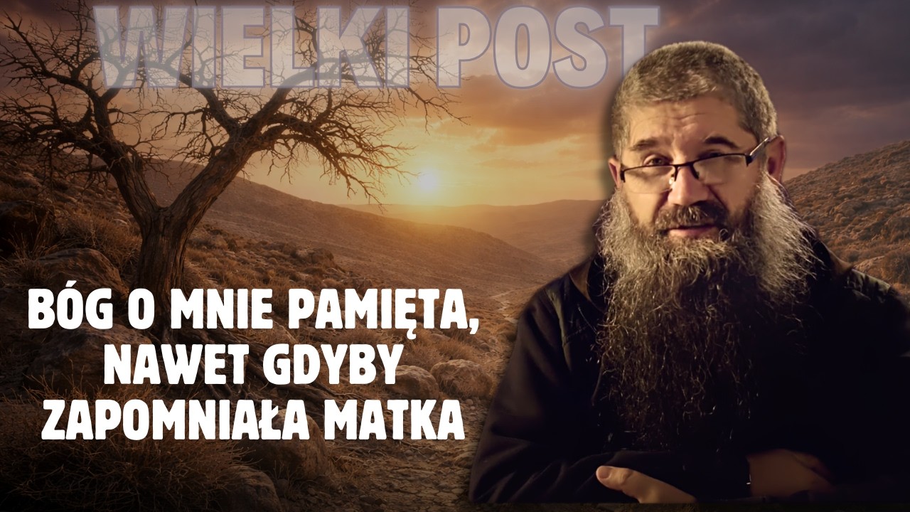 18.03.2026 Bóg o mnie pamięta, nawet gdyby zapomniała matka