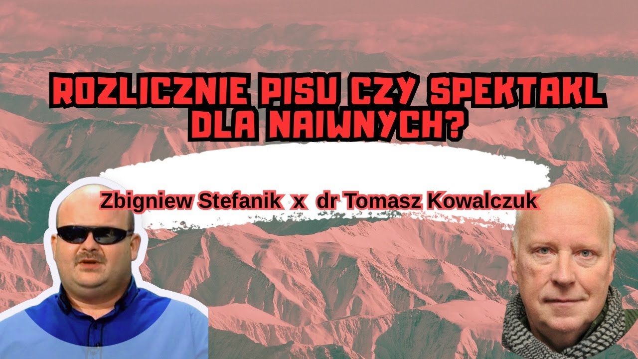 Rozliczenie PiS-u czy spektakl dla naiwnych? LIVE | ZBIGNIEW STEFANIK & DR TOMASZ KOWALCZUK