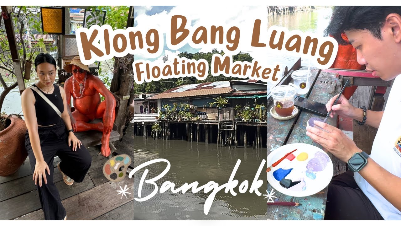 Klong Bang Luang Floating Market 泰國曼谷藝術文青水上市場•放空消遣好去處! 創意大爆發￼畫畫串珠樣樣有!！