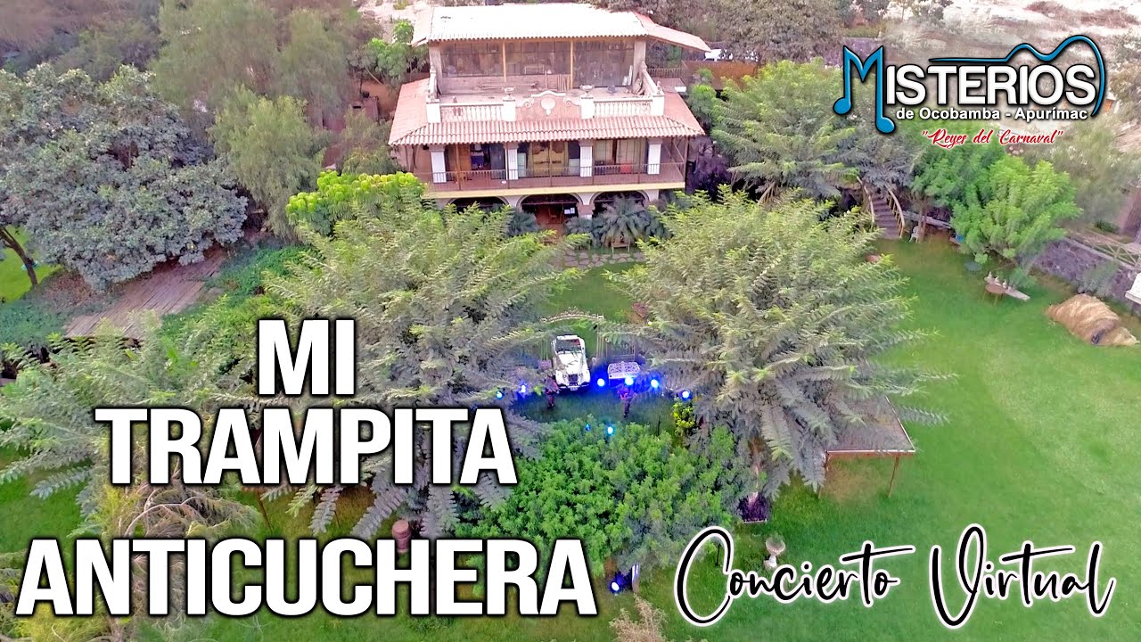 MI TRAMPITA – ANTICUCHERA /MISTERIOS DE OCOBAMBA/ CONCIERTO VIRTUAL 2021