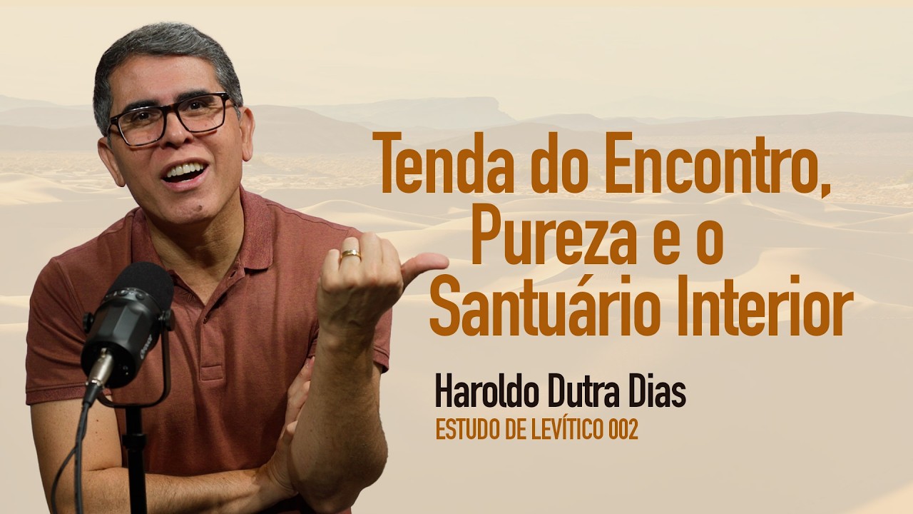 ✨ **Livro Levítico | Estudo 02 — Tenda do Encontro, Pureza e o Santuário Interior** ✨