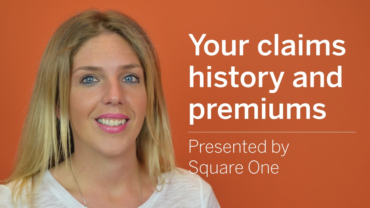 Claims, Insurance History, and Premiums | Square One