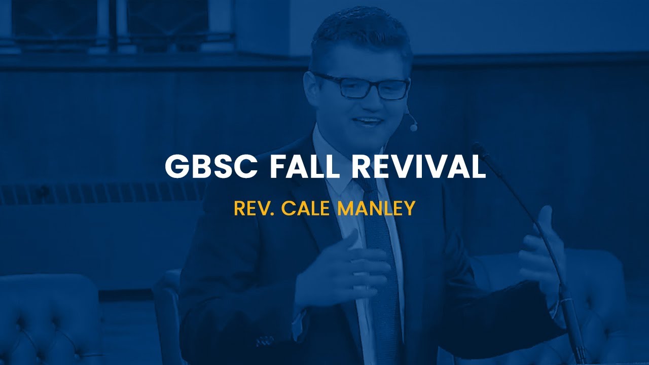 GBSC Chapel || 2025 Fall Revival (Rev. Cale Manley)