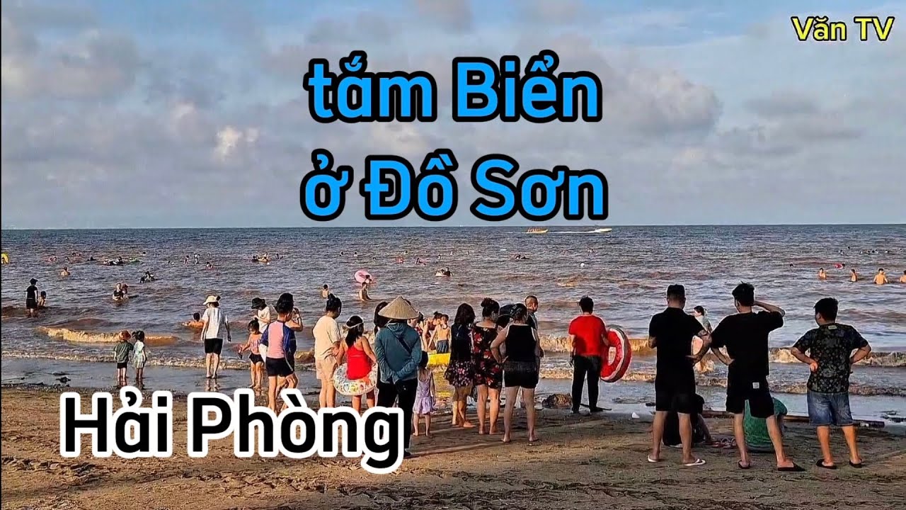 Tắm biển Đồ Sơn - Hải Phòng năm 2025 - Văn TV