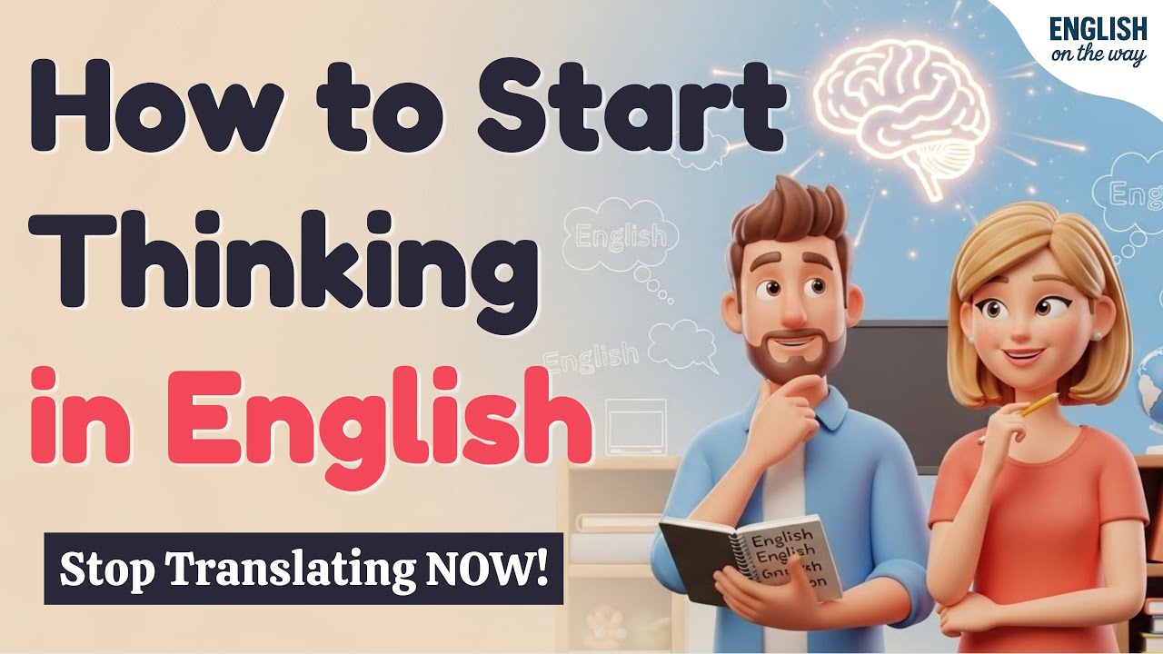 Stop Translating! Start Thinking in English NOW! 🧠 | English Conversation Practice