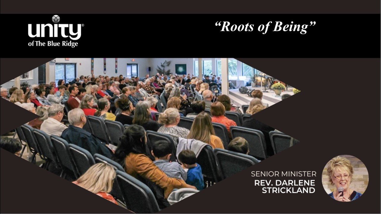 Unity of The Blue Ridge - Rev. Darlene Strickland, “Roots of Being” 02/15/2026