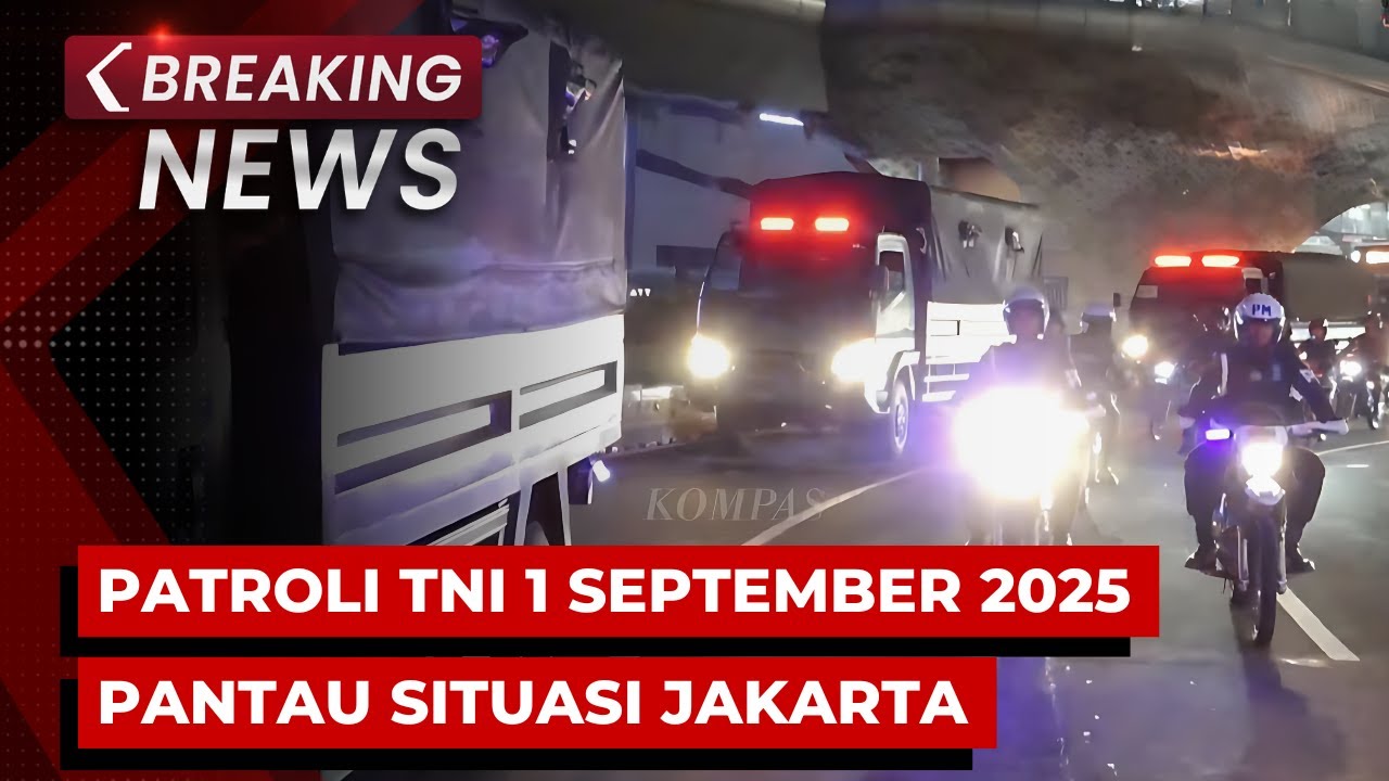 BREAKING NEWS - Patroli TNI Pantau Situasi Pasca Demo Jakarta, 1 September 2025