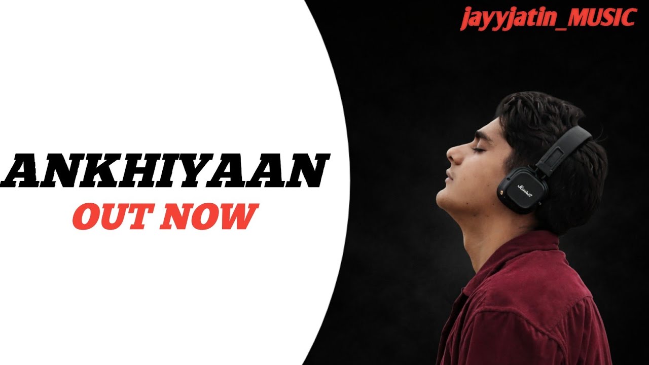 Jayyjatin - ANKHIYAAN SONG (OFFICIAL VIDEO) OUT NOW          #rapsong #dhh #jayyjatin             