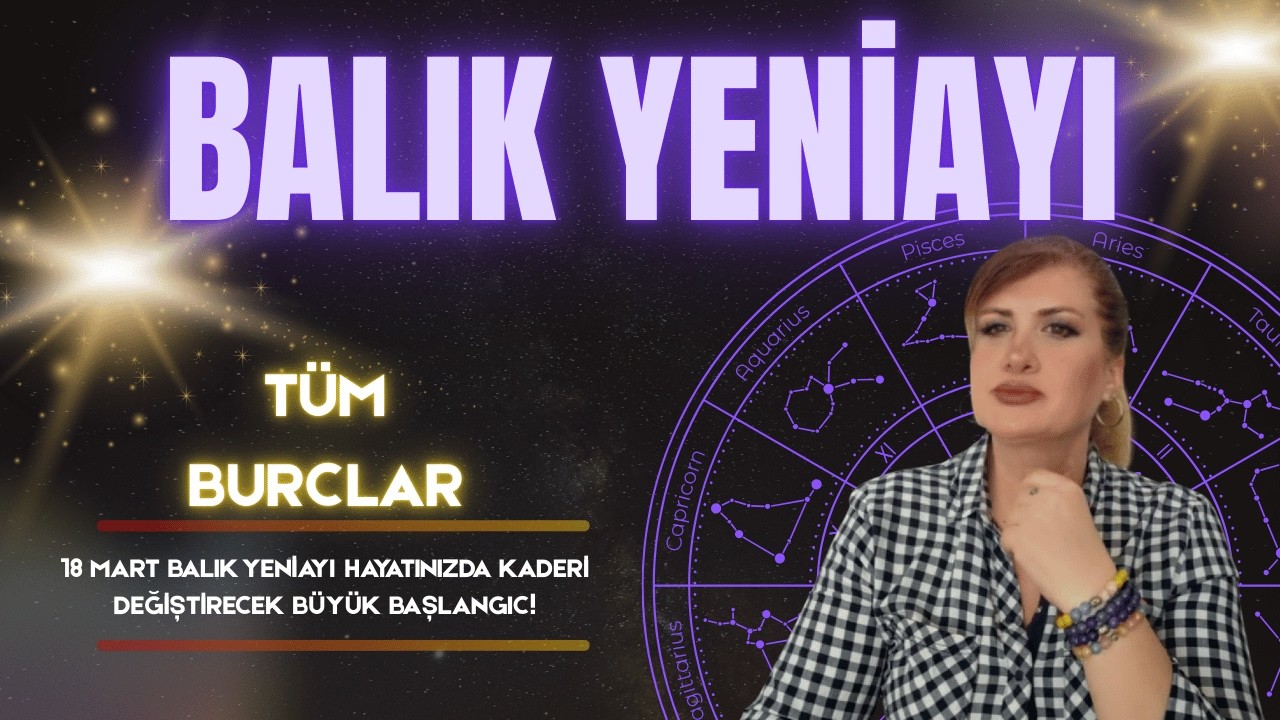 18 Mart Balık Yeniayı: Hayatınızı Değiştirecek Büyük Başlangıç!#astroloji