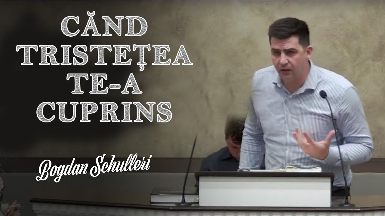 Bogdan Schulleri - Cănd Tristețea te-a cuprins si nu mai poți scăpa!