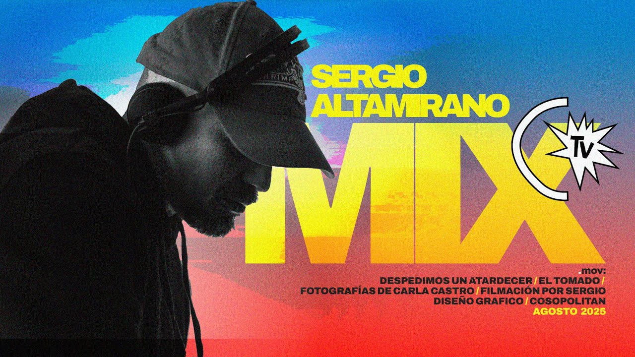 Sergiio Altamirano, MIX EN EL TOMADO, Cosopolitan TV