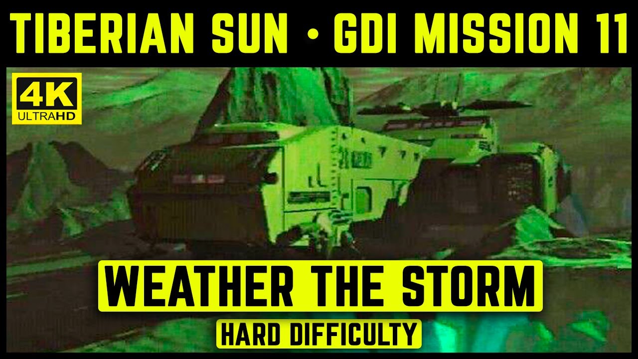 C&C TIBERIAN SUN - GDI MISSION 11 - WEATHER THE STORM - HARD - 4K