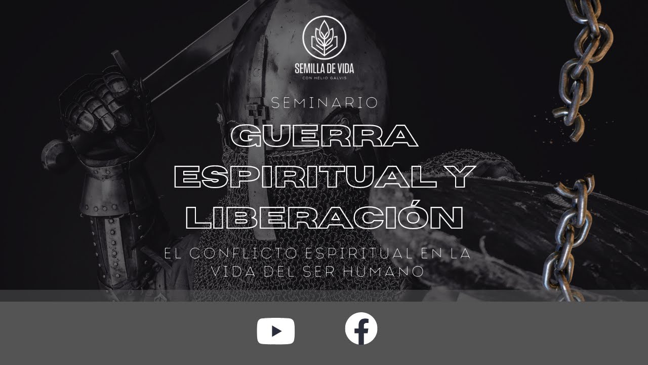 Guerra Espiritual II. “El Conflicto Espiritual En La Vida del Ser Humano” - Semilla de Vida