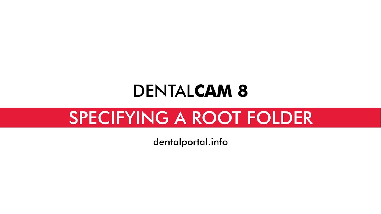 DentalCAM 8 – Choosing a root folder