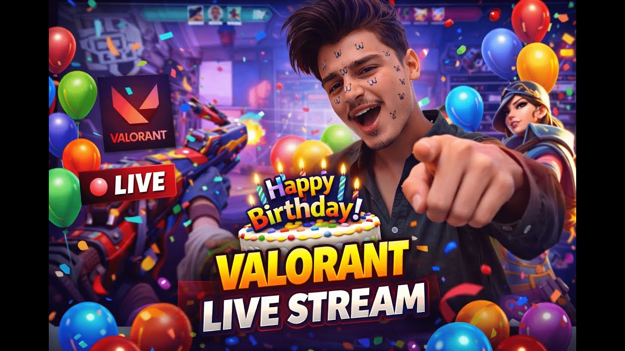It’s My Birthday… So We’re Playing Valorant 🔥