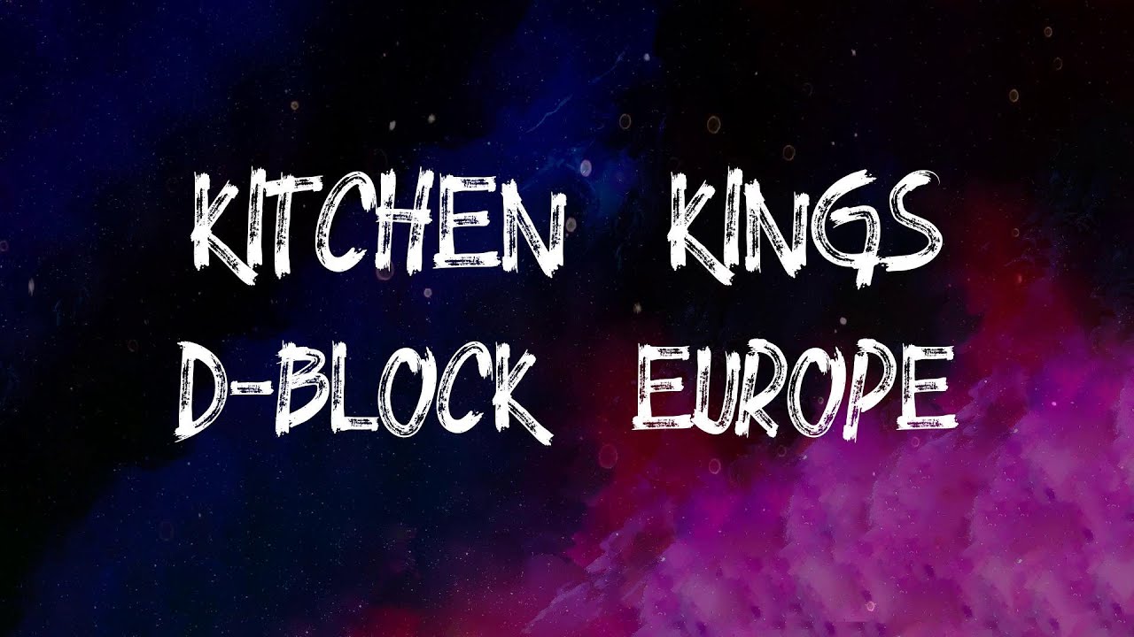 D-Block Europe - Kitchen Kings (Lyrics)
