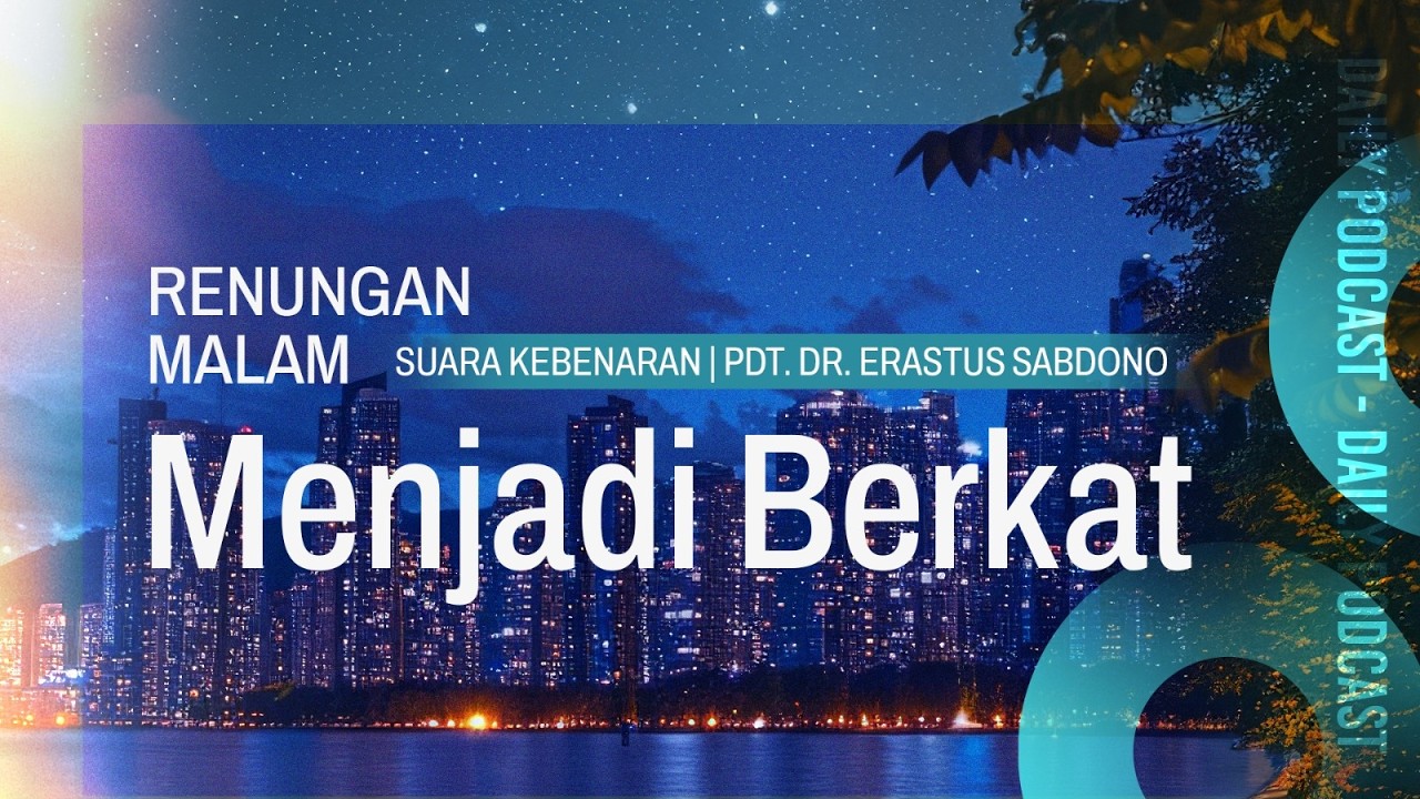 RENUNGAN MALAM | Menjadi Berkat