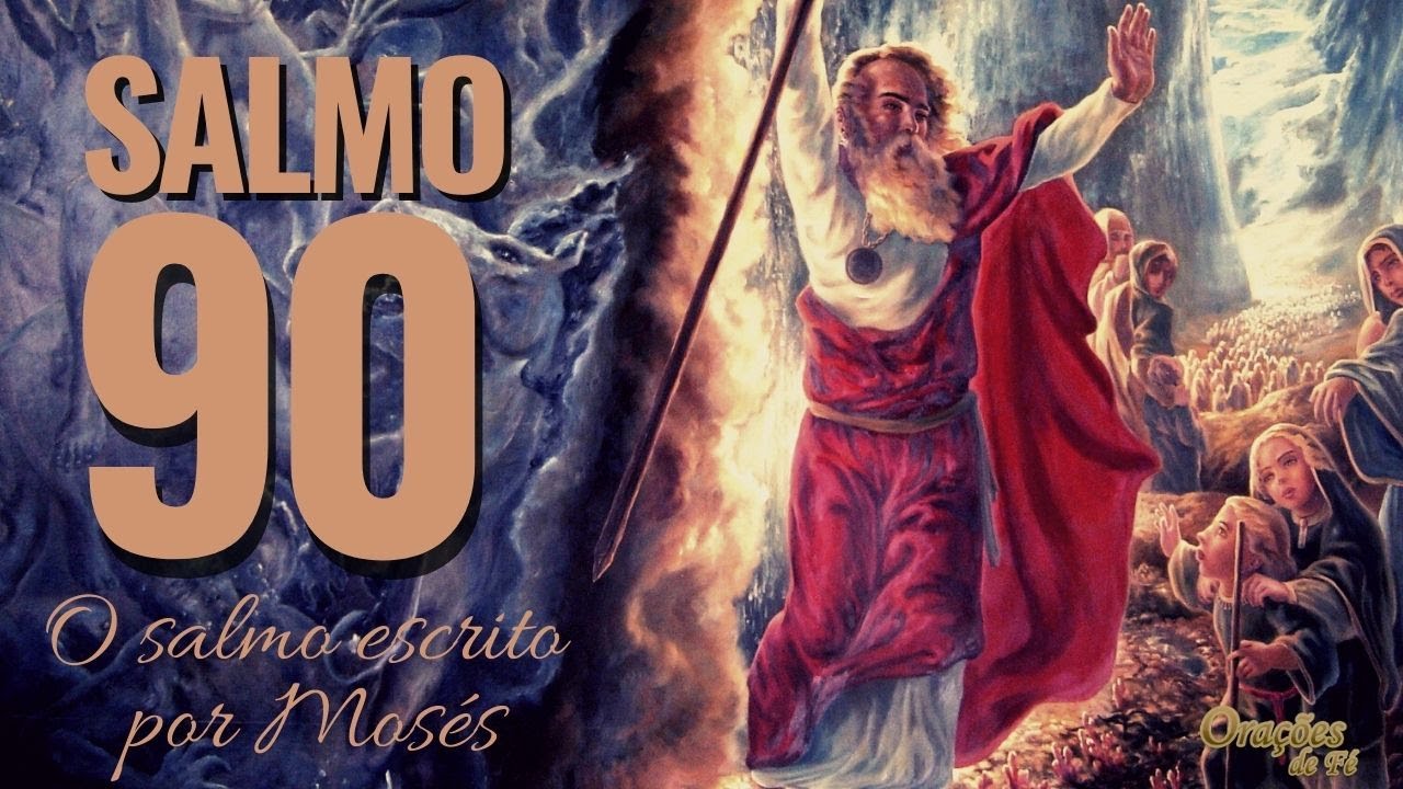 Salmo 90 &ndash; O salmo escrito por Mois&eacute;s