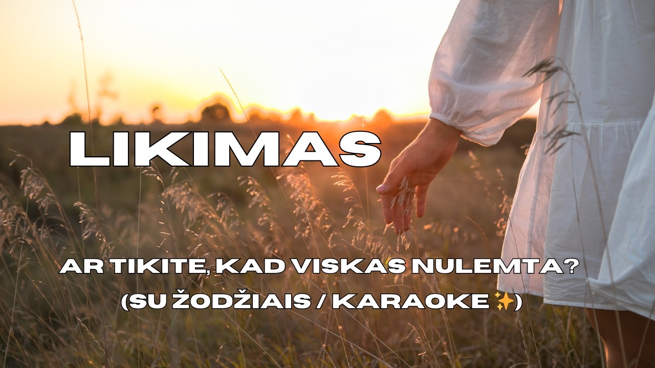 LIKIMAS &ndash; Ar tikite, kad viskas nulemta (Su žodžiais  Karaoke ✨)