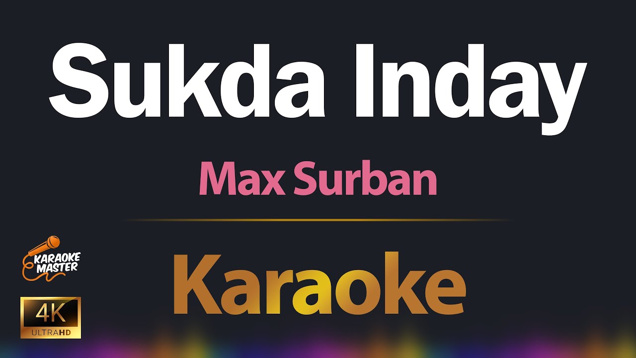Sukda  Inday - Max Surban KARAOKE