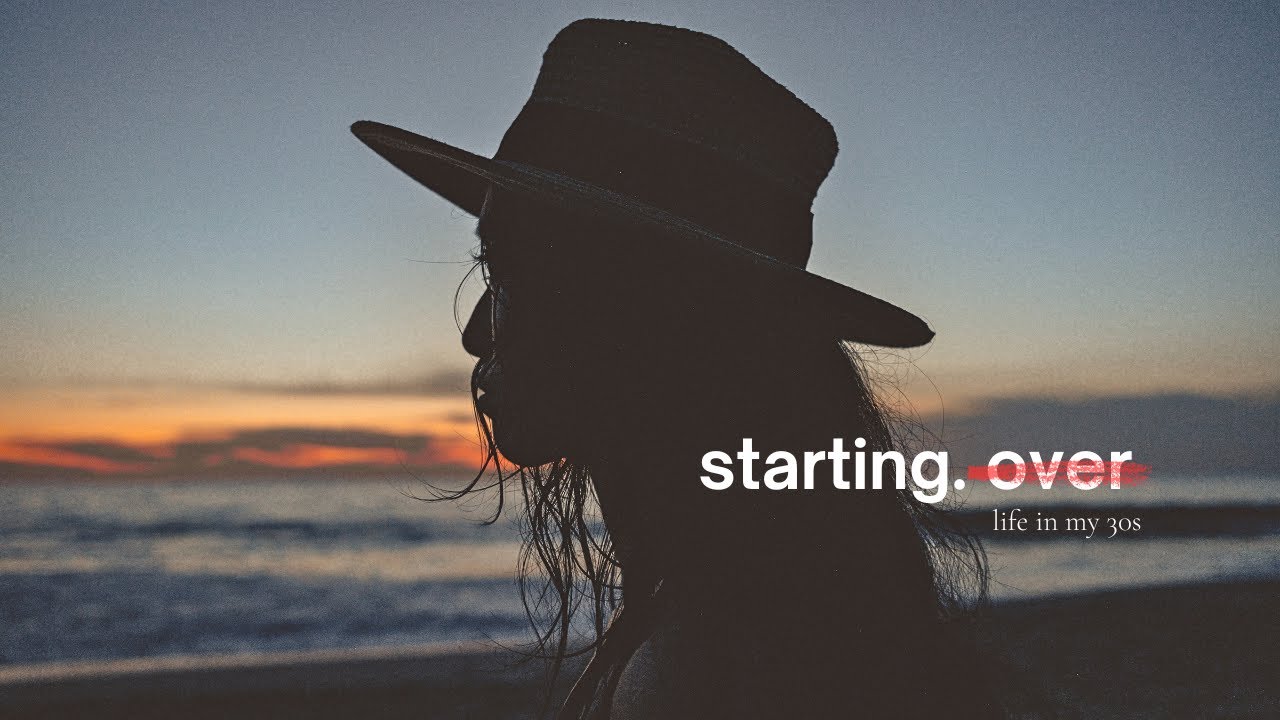 starting over in your 30s (my favorite lessons)