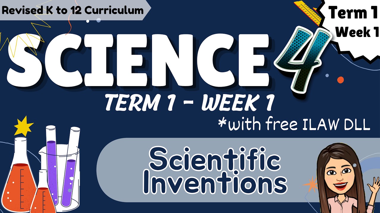 Science 4 | Term 1 | Week 1 | Scientific Inventions (Revised K to 12 Curriculum)