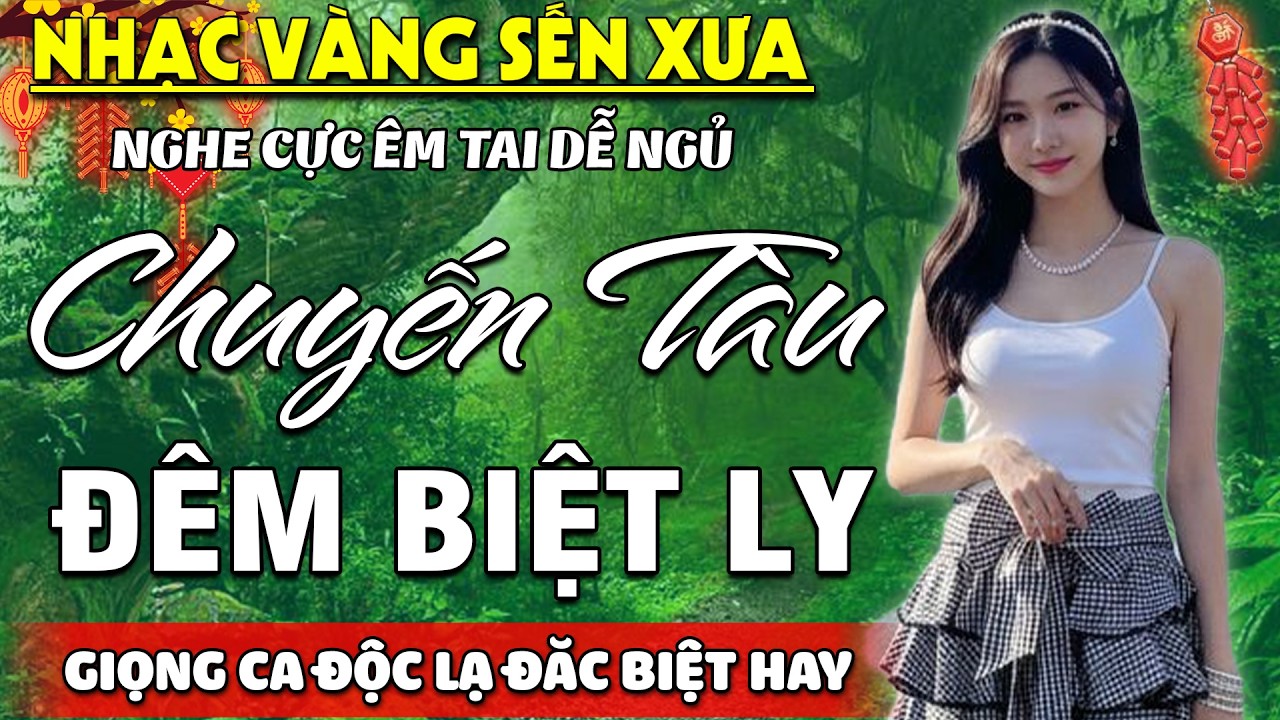 Chuyến Tàu Đêm Biệt Ly ➤ Lk Nhạc BOLERO Trữ Tình Tuyển Chọn CỰC DỄ NGHE - Nhạc Vàng Xưa HAY NHẤT
