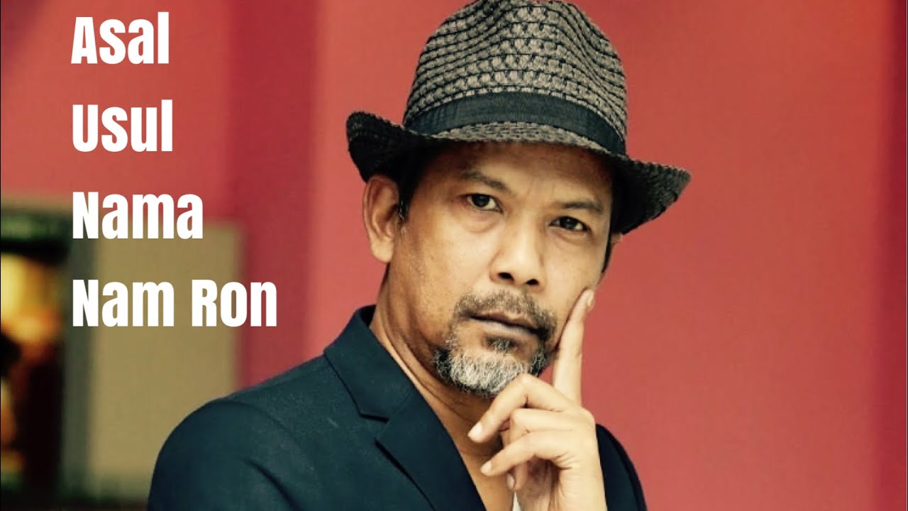 Rahsia nama Nam Ron yang ramai tak tahu.