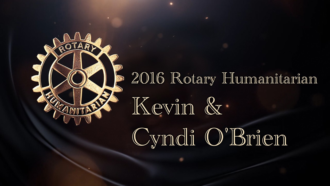 2016 Rotary Humanitarian: Kevin & Cyndi O'Brien