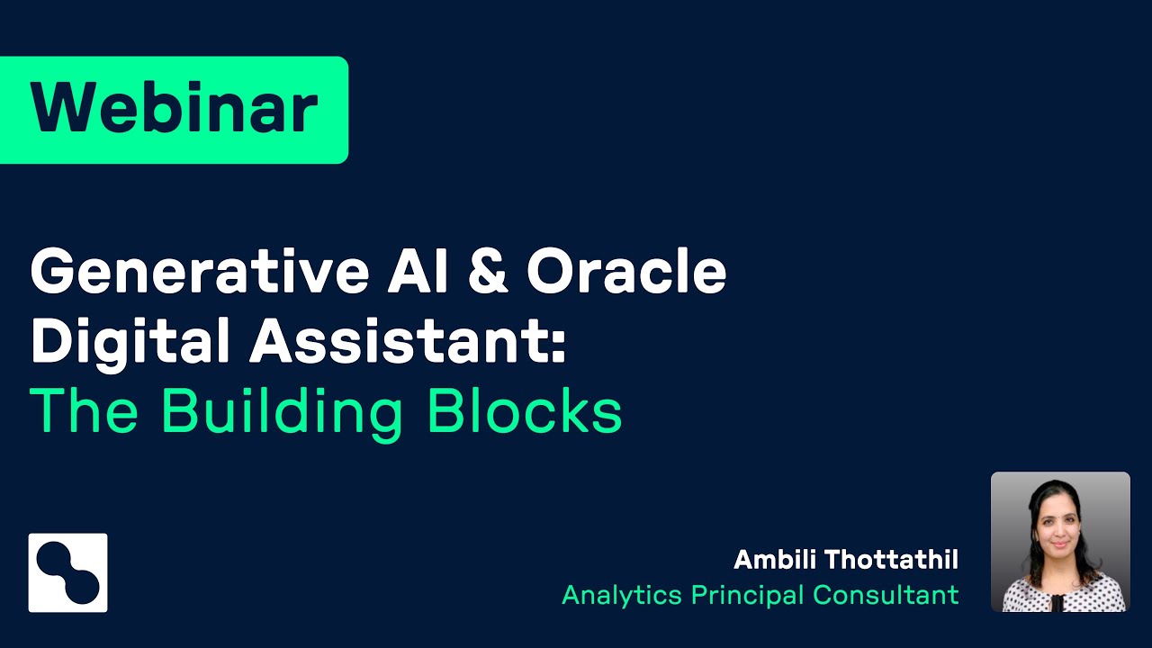 Webinar | Generative AI & Oracle Digital Assistant: The Building Blocks