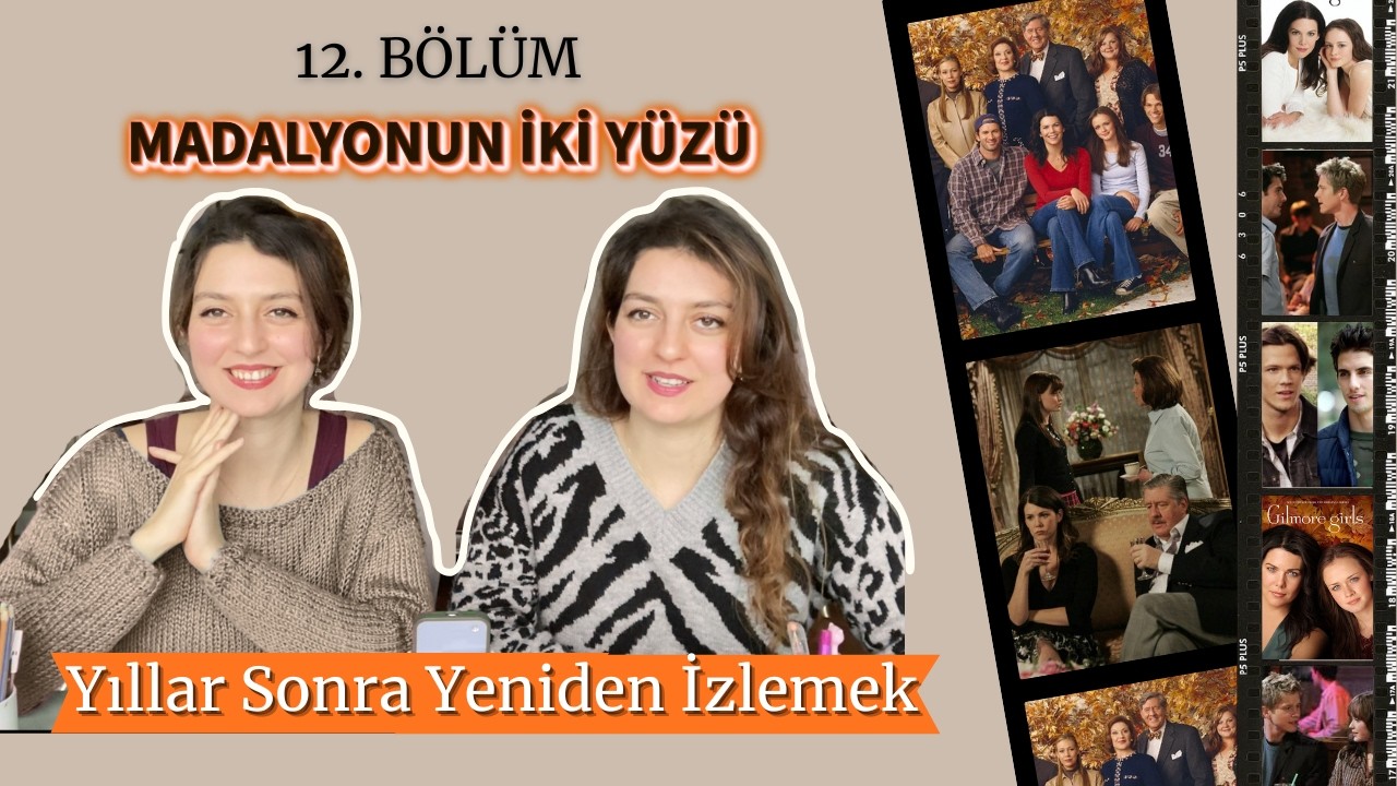 Aynı Dizi Farklı Biz: Yıllar Sonra Tekrar Gilmore Girls - Madalyonun İki Yüzü 12. bölüm