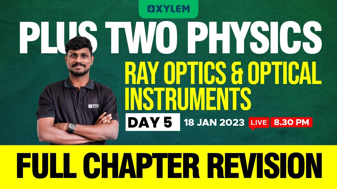 Plus Two - Physics - Ray Optics And Optical Instruments-part 1 | Full Chapter Revision | XYLEM +1 +2