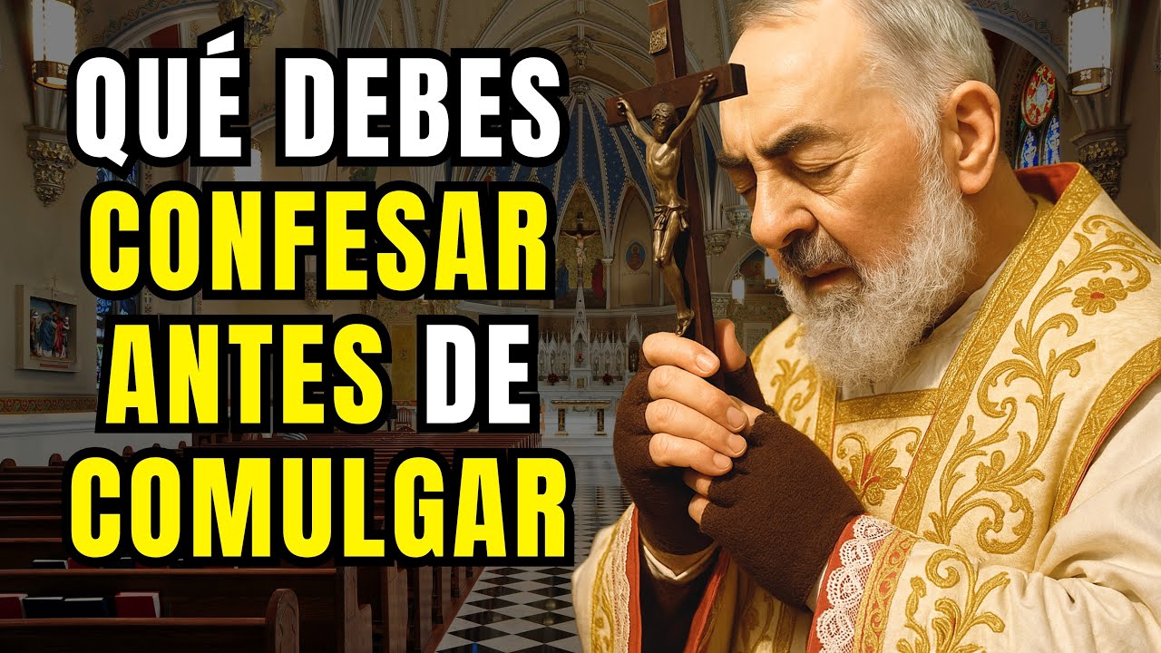 PADRE PIO REVELA QUÉ DEBES CONFESAR ANTES DE COMULGAR (¡NO LO IGNORES!)