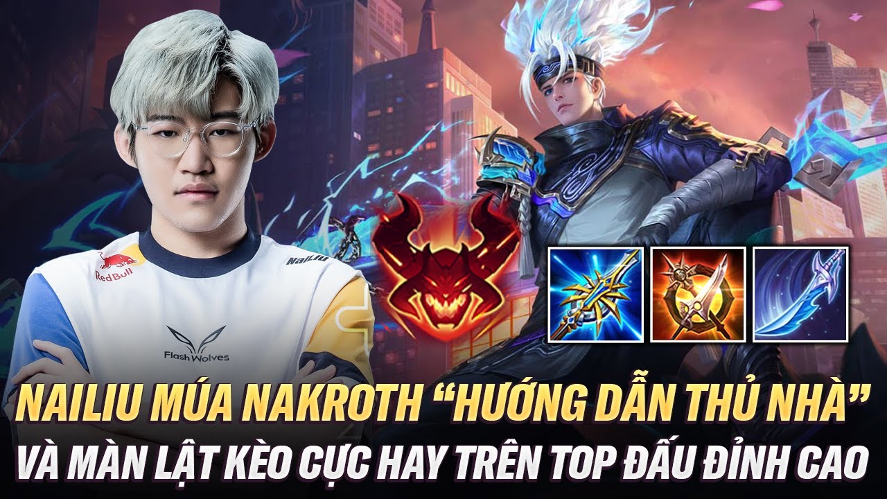 Nailiu Múa Nakroth "Hướng Dẫn Thủ Nhà" Và Lật Kèo Cực Hay Trên Top Đấu Đỉnh Cao Đài