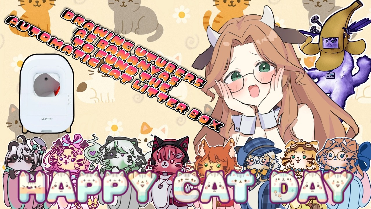 【 Happy cat day 】Drawing vtubers as bananyas to fund the automatic litterbox for my cats!【Alicja 】