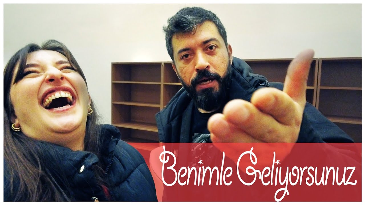 BENİMLE GELİYORSUNUZ