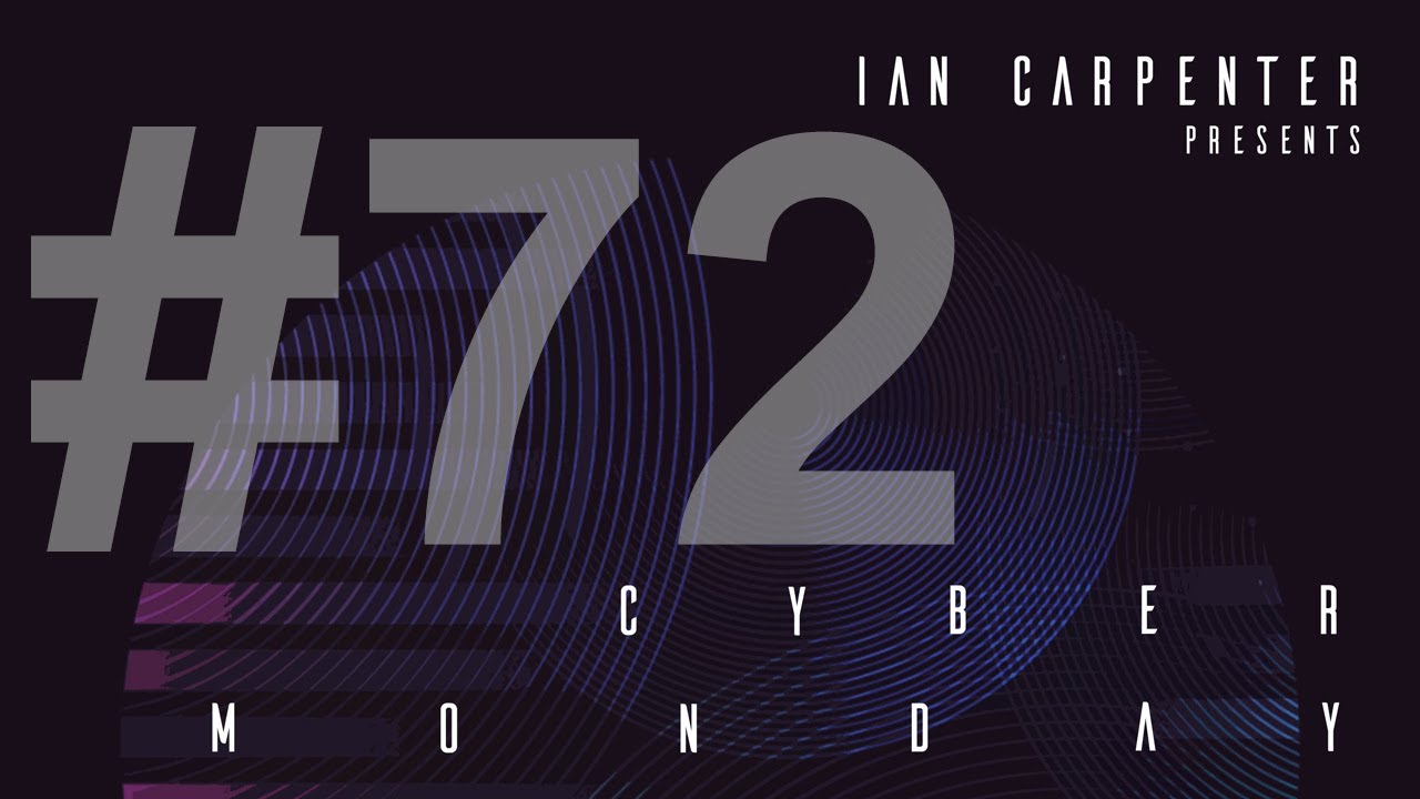 Ian Carpenter Live @ Cyber Monday #72 [17-01-22]