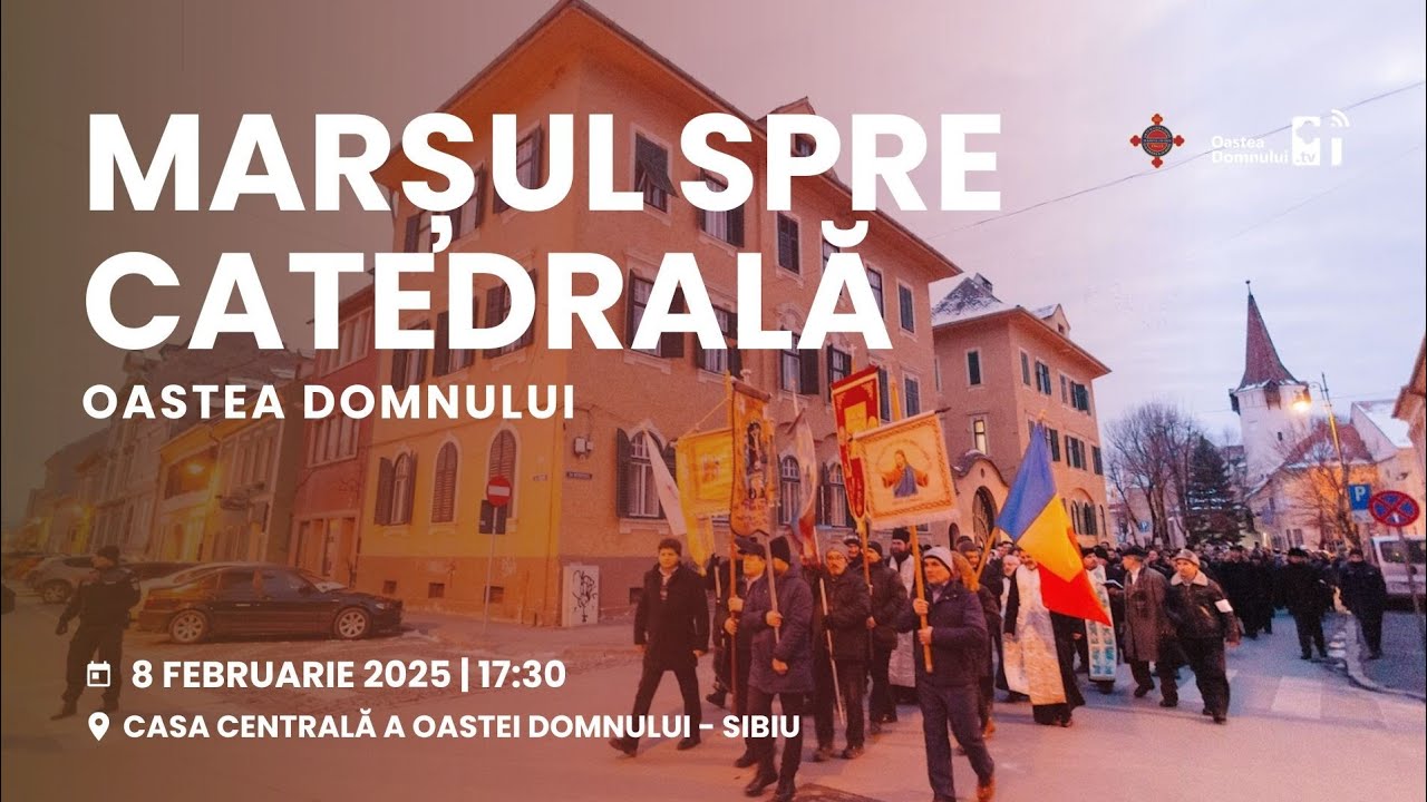 Marșul spre Catedrala Mitropolitană - Sibiu, 8 februarie 2025 - Oastea Domnului