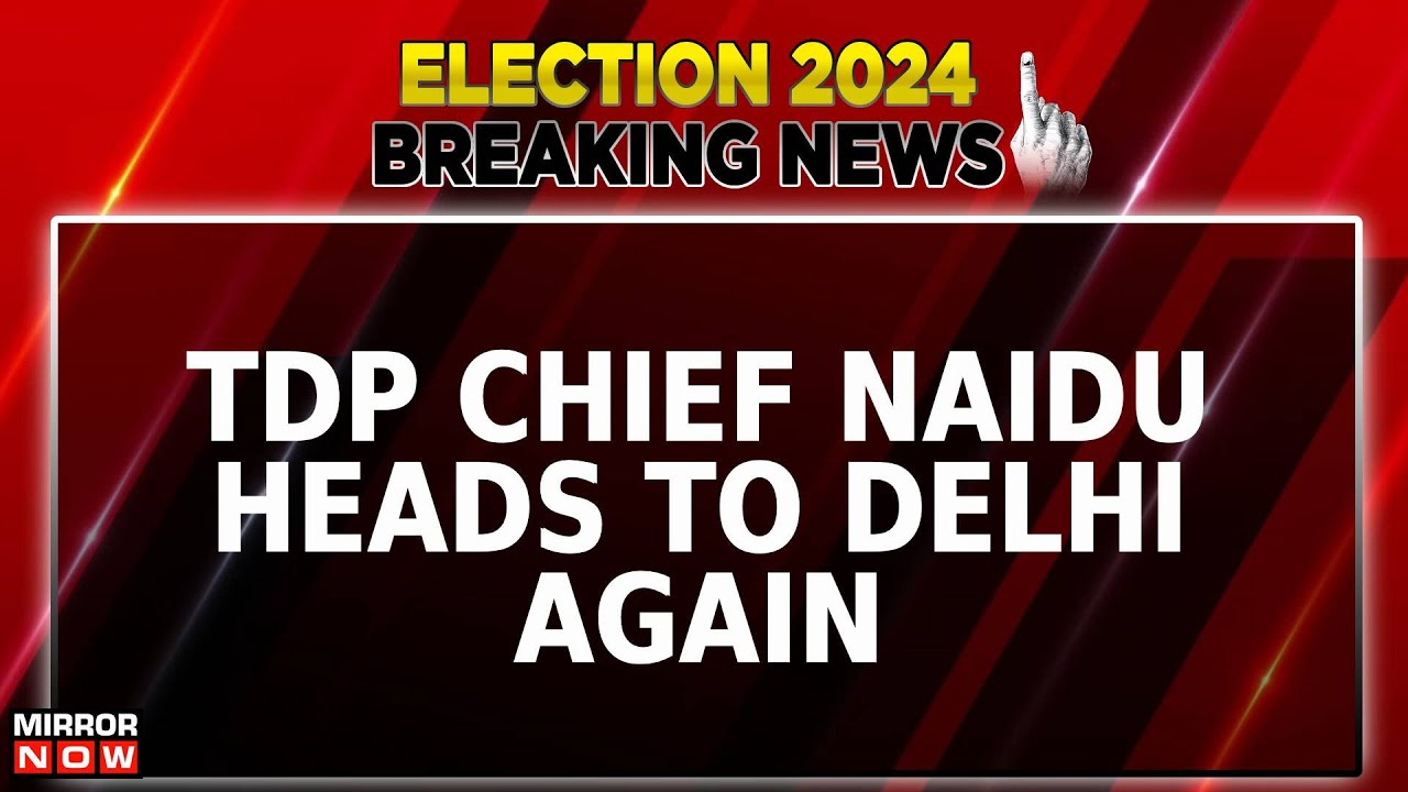 Breaking News | TDP Chief Chandrababu Naidu To Head To Delhi Again | Here's Why