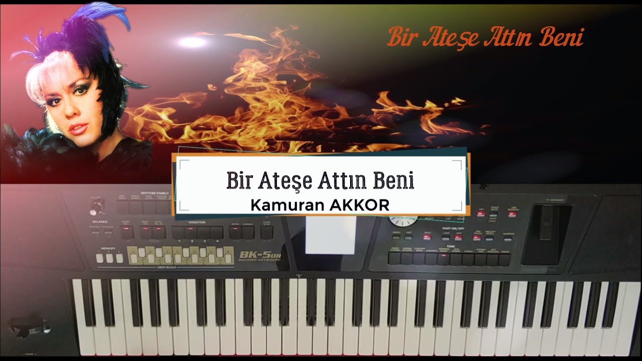 #KamuranAkkor #BirAteşeAttınBeni #Korg #Roland Bir Ateşe Attın Beni (Roland BK-5 OR)